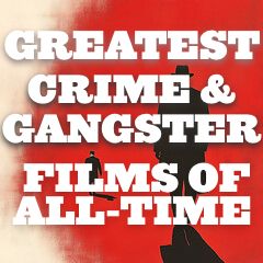 Greatest Crime-Gangster Films