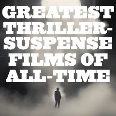 Greatest Thriller Films of All-Time