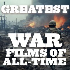 Greatest War Films