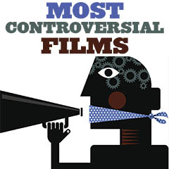 Most Controversial Films