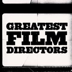 Greatest Film Directors