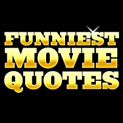 Funniest Movie Quotes