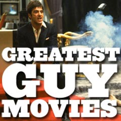 The Greatest Guy Movies of All-Time